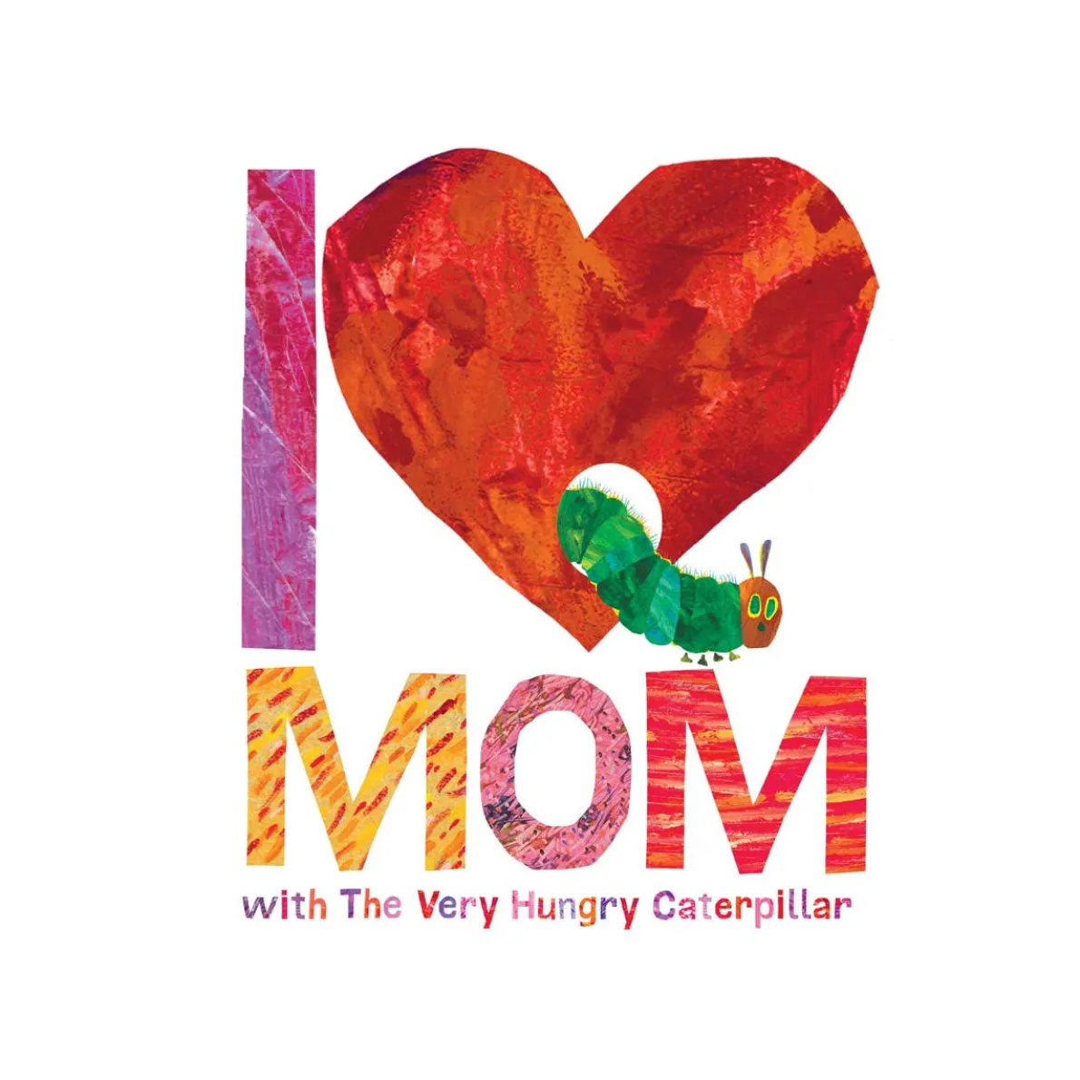 I Love Mom with The Very Hungry Caterpillar
